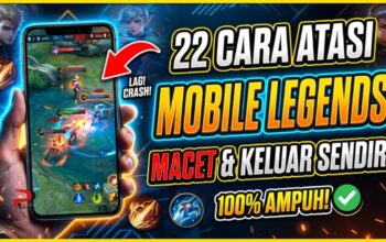 22 Cara Atasi Mobile Legends Macet dan Keluar Sendiri