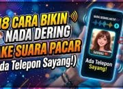 18 Cara Bikin Nada Dering Pake Suara Pacar “Ada Telepon Sayang”