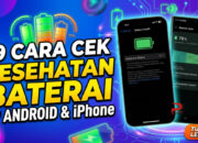 19 Cara Cek Kesehatan Baterai HP Android dan iPhone
