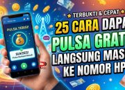 25 Cara Dapat Pulsa Gratis Langsung Masuk ke Nomor HP