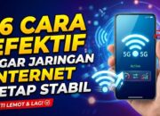 16 Cara Efektif Agar Jaringan Internet Tetap Stabil