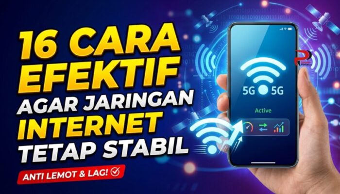 16 Cara Efektif Agar Jaringan Internet Tetap Stabil