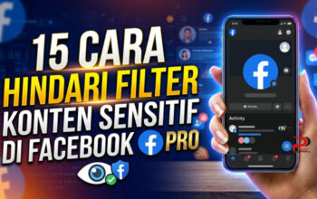 15 Cara Hindari Filter Konten Sensitif di Facebook Pro