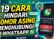 19 Cara Hindari Nomor Asing Menghubungi di WhatsApp