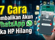17 Cara Kembalikan Akun WhatsApp Jika HP Hilang
