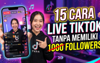 15 Cara Live TikTok Tanpa Memiliki 1000 Followers