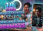 18 Cara Membuat Konten TikTok dengan Suara Dramatis
