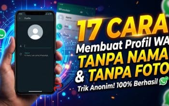 17 Cara Membuat Profil WA Tanpa Nama dan Tanpa Foto