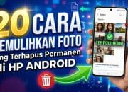 20 Cara Memulihkan Foto Terhapus Permanen di HP Android