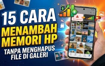 15 Cara Menambah Memori HP Tanpa Menghapus File di Galeri