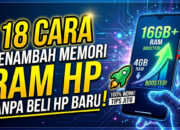 18 Cara Menambah Memori RAM HP Tanpa Beli HP Baru