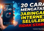 20 Cara Mengatasi Jaringan Internet Seluler Tidak Stabil