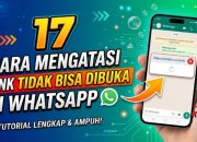 17 Cara Mengatasi Link Tidak Bisa Dibuka di WhatsApp