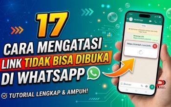 17 Cara Mengatasi Link Tidak Bisa Dibuka di WhatsApp