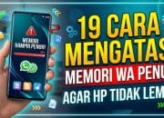 19 Cara Mengatasi Memori WA Penuh Agar HP Tidak Lemot