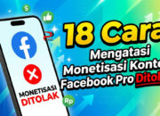 18 Cara Mengatasi Monetisasi Konten Facebook Pro Ditolak