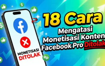 18 Cara Mengatasi Monetisasi Konten Facebook Pro Ditolak