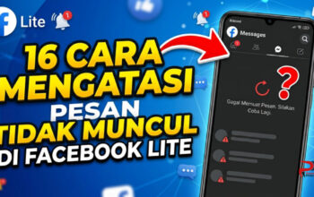 16 Cara Mengatasi Pesan Tidak Muncul di Facebook Lite