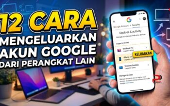 12 Cara Mengeluarkan Akun Google dari Perangkat Lain