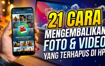 21 Cara Mengembalikan Foto Video yang Terhapus di HP