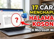 17 Cara Menghapus Halaman Kosong di Microsoft Word