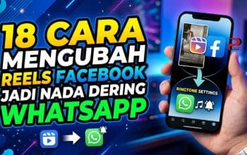 18 Cara Ubah Reels Facebook Jadi Nada Dering WhatsApp