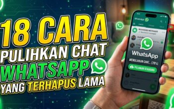 18 Cara Pulihkan Chat WhatsApp yang Terhapus Lama
