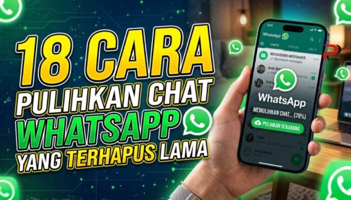 18 Cara Pulihkan Chat WhatsApp yang Terhapus Lama