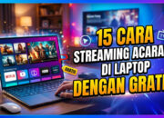 15 Cara Streaming Acara TV di Laptop dengan Gratis