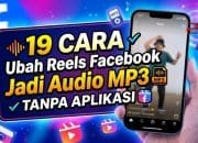 19 Cara Ubah Reels Facebook Jadi Audio MP3 Tanpa Aplikasi