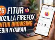 26 Fitur Mozilla Firefox untuk Browsing Lebih Nyaman