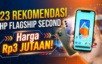 23 Rekomendasi HP Flagship Second Harga Rp3 Jutaan