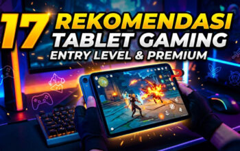 17 Rekomendasi Tablet Gaming Entry Level dan Premium