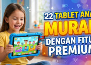 22 Tablet Anak Murah dengan Fitur Premium