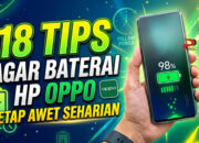 18 Tips Agar Baterai HP OPPO Tetap Awet Seharian