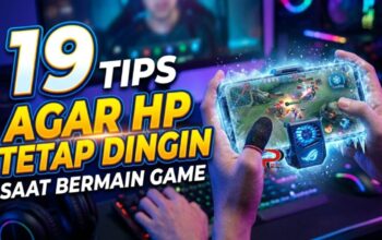 19 Tips Agar HP Tetap Dingin Saat Bermain Game