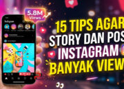 15 Tips Agar Story dan Post Instagram Banyak Views