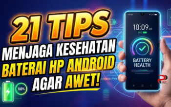 21 Tips Menjaga Kesehatan Baterai HP Android Agar Awet