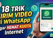 18 Trik Kirim Video di WhatsApp Agar Hemat Kuota Internet