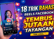 18 Trik Rahasia Reels Facebook Tembus Jutaan Tayangan