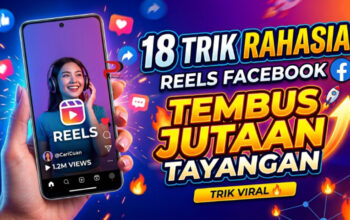 18 Trik Rahasia Reels Facebook Tembus Jutaan Tayangan