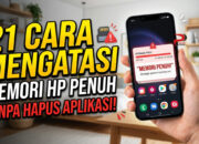 21 Cara Mengatasi Memori HP Penuh Tanpa Hapus Aplikasi