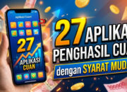 27 Aplikasi Penghasil Cuan dengan Syarat Mudah
