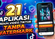 21 Aplikasi untuk Unduh Video Tiktok Tanpa WaterMark