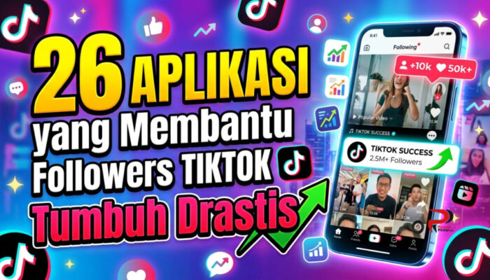 26 Aplikasi yang Membantu Followers Tiktok Tumbuh Drastis