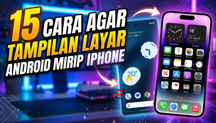 15 Cara Agar Tampilan Layar Android Mirip iPhone