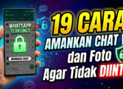 19 Cara Amankan Chat WA dan Foto Agar Tidak Diintip