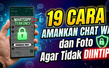 19 Cara Amankan Chat WA dan Foto Agar Tidak Diintip