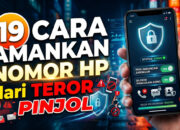19 Cara Amankan Nomor HP dari Teror Pinjol