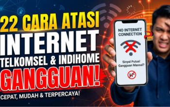 22 Cara Atasi Internet Telkomsel dan Indihome Gangguan